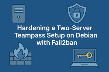 Hardening a Two-Server Teampass Setup on Debian with Fail2ban